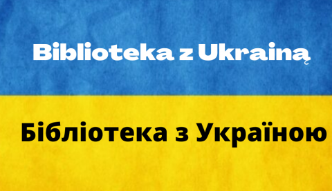 Banerek z barwami Ukrainy, niebiskiem u góry i żółtym na dole, a na nim napis Biblioteka z Ukrainą w języku polskim i ukraińskim