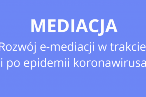 Banner Mediacja Rozwój e-mediacji w trakcie i po epidemii koronawirusa