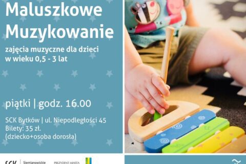 Afisz zapraszający na zajęcia umuzykalniające dla najmłodszych w SCK - Bytków