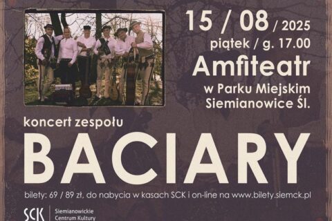 Plakat zapraszający na letni koncert zespołu Baciary w siemianowickim amfiteatrze miejskim