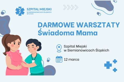 Infografika związana z warsztatami Świadoma Mama, które odbędą się 12 marca br. w siemianowickim szpitalu miejskim.