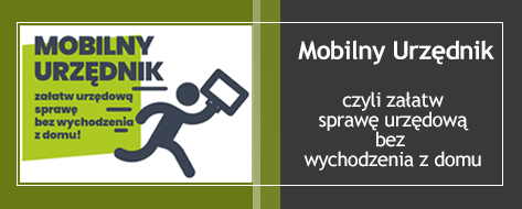 Banner Mobilnego Urzędnika. Po lewej stronie znajduje się biało-zielona grafika z tekstem i postacią człowieka. Po prawej biały napis na ciemnym tle: Mobilny Urzędnik, czyli załatw sprawę urzędową bez wychodzenia z domu.