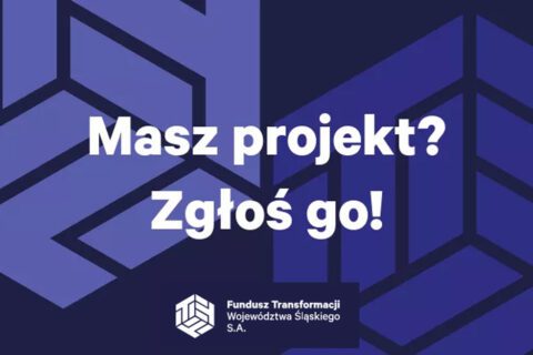 Plakat zachęcający do zgłaszania projektów do Funduszu Transformacji Województwa Śląskiego
