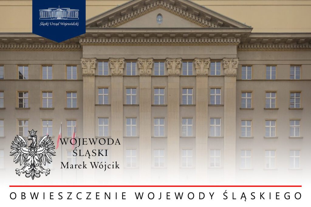 Zdjęcie budynku Śląskiego Urzędu Wojewódzkiego w Katowicach z herbem wojewody śląskiego Marka Wójcika i logotypem urzędu. Poniżej napis „Obwieszczenie Wojewody Śląskiego".