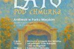 Plakat w malarskim stylu przedstawiający amfiteatr promujący cykl plenerowych spektakli dla dzieci „Teatralne Lato pod Chmurką”.
