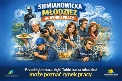 Na niebieskim tle plakat promuje aktywizację zawodową młodzieży. W centrum uśmiechnięci młodzi ludzie w strojach różnych profesji, m.in. kucharz z talerzem dań, fotograf z aparatem czy pracownik w kasku. W górnej części widnieje napis: Siemianowicka młodzież na rynku pracy, a u dołu hasło do przedsiębiorców.
