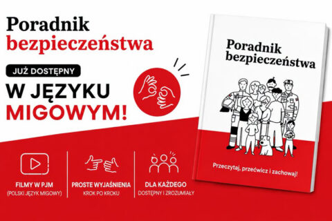 Grafika z tytułem „Poradnik bezpieczeństwa już dostępny W JĘZYKU MIGOWYM!”. Po prawej okładka poradnika ze zdjęciem grupy osób (w tym służby mundurowe). Na dole ikony informujące o filmach w PJM i prostych wyjaśnieniach krok po kroku.