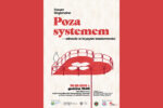 Plakat zatytułowany Poza Systemem. Dotyczy debaty związanej z kryzysem bezdomności.